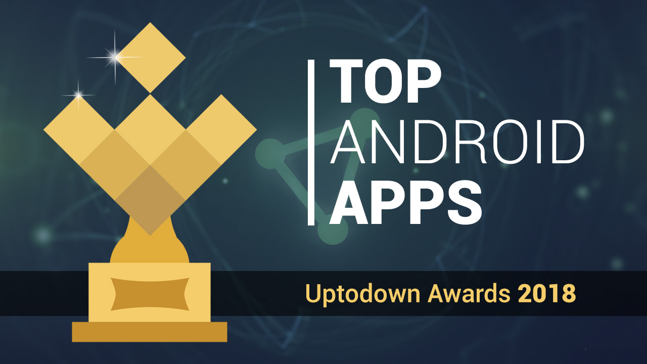 top android apps 2018 The top Android apps of 2018